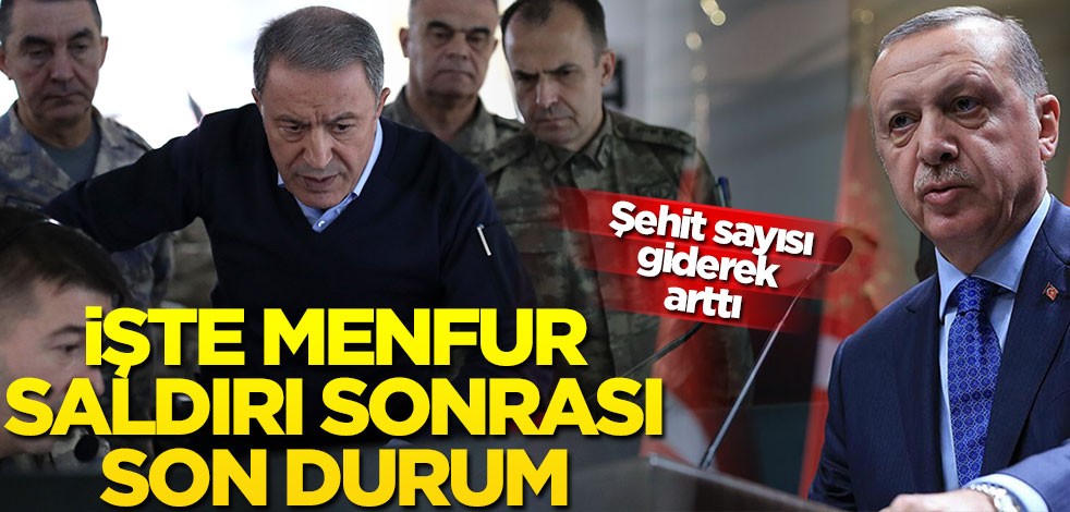 Son dakika İdlib gelişmeleri: İşte İdlib şehitlerimizin ardından son durum