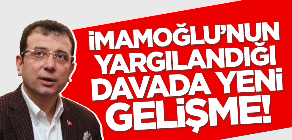 Son dakika! İmamoğlu'nun yargılandığı davada sıcak gelişme