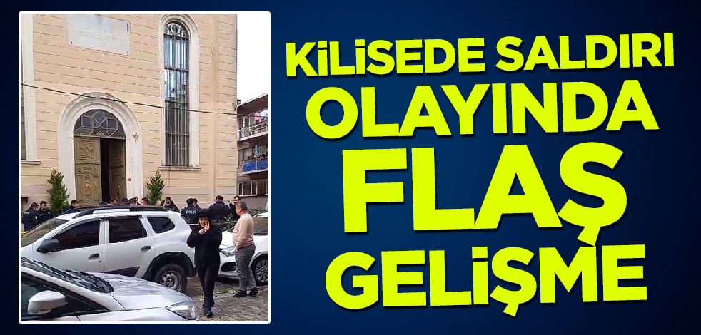 Son dakika! Kilisede saldırı olayında flaş gelişme