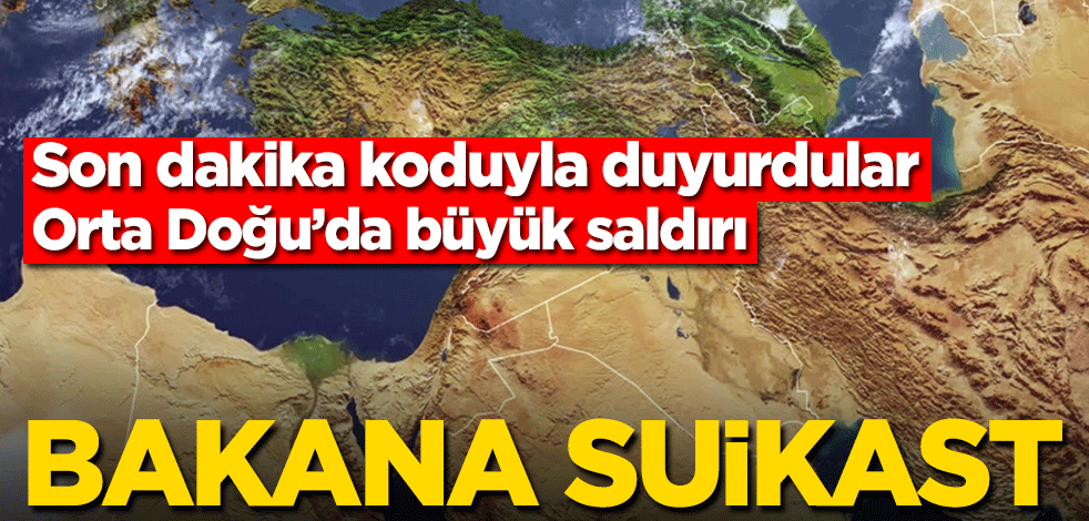 Son dakika koduyla duyurdular! Orta Doğu’da büyük saldırı, Bakana suikast düzenlendi
