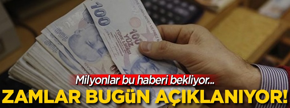 Son dakika: Maaş zamları bugün açıklanıyor!
