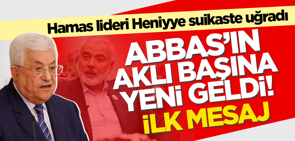 Son dakika! Mahmud Abbas'tan Heniyye'ye suikaste ilişkin açıklama