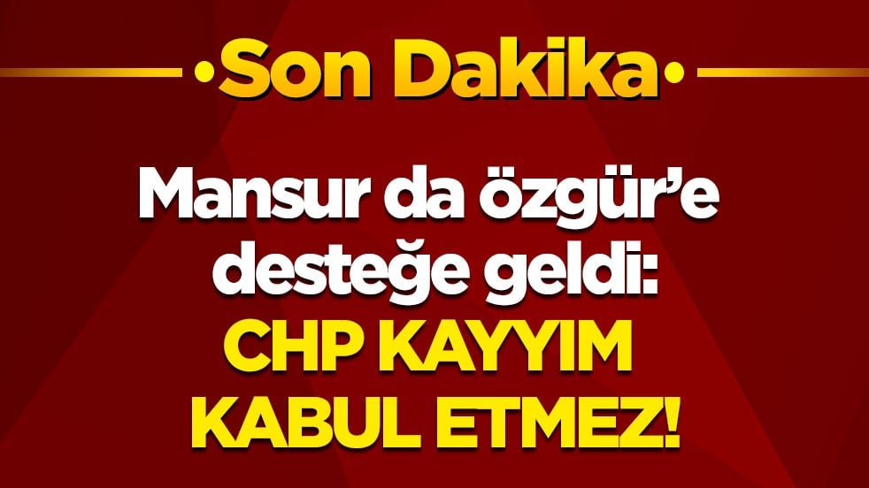 Son dakika! Mansur da Özgür Özel'e desteğe geldi: Hain Kemal...