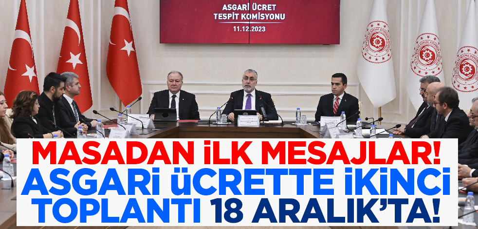 Son dakika... Masadan ilk mesajlar! Asgari ücrette ikinci toplantı 18 Aralık'ta!