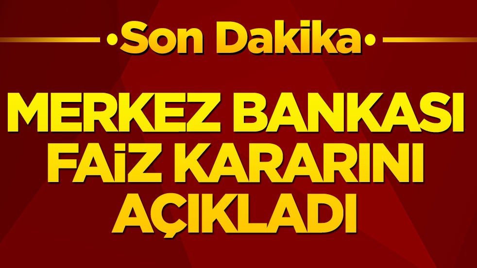 Son dakika! Merkez bankası faiz kararını açıkladı