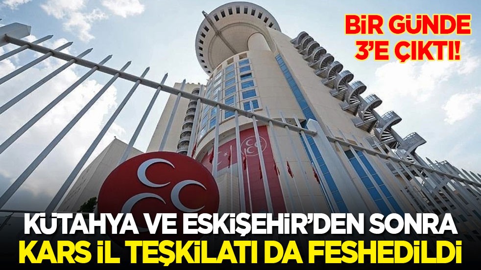 Son dakika! MHP'de bir il teşkilatı da feshedildi