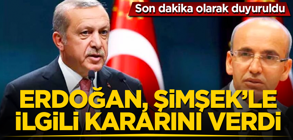 Son dakika olarak duyuruldu! Erdoğan, Mehmet Şimşek’le ilgili kararını verdi