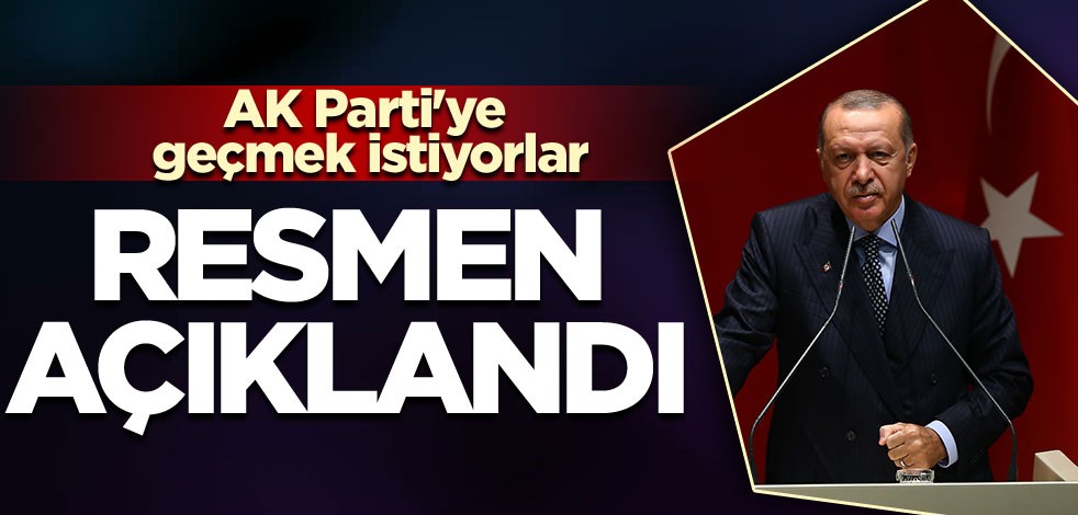 Resmen açıklandı! AK Parti'ye geçmek istiyorlar