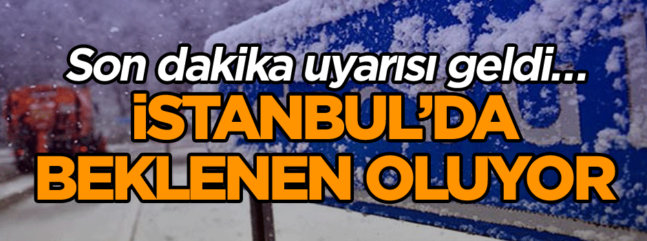 Son dakika uyarısı geldi… Apaçık ortada… İstanbul’da beklenen oluyor