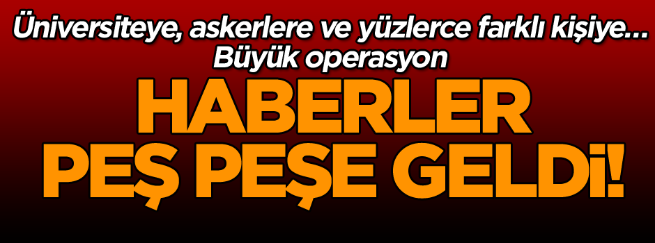Son dakika...Ankara, Konya ve Kayseri'de FETÖ operasyonu: Çok sayıda gözaltı var