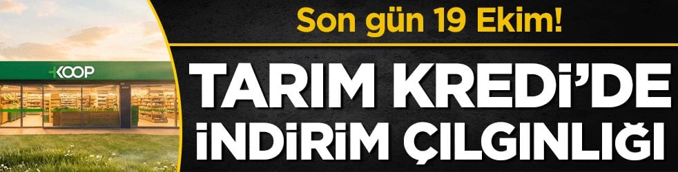 Son gün 19 Ekim: Tarım Kredi'de indirim çılgınlığı