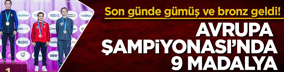 Son günde gümüş ve bronz geldi! Avrupa Şampiyonası’nda 9 madalya