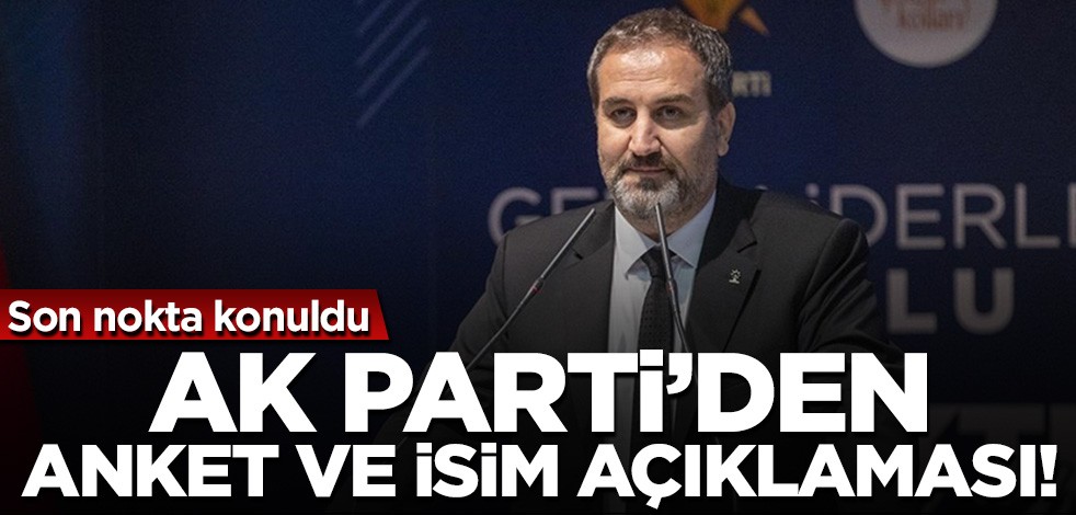 Son nokta konuldu! AK Parti'den anket ve isim açıklaması...