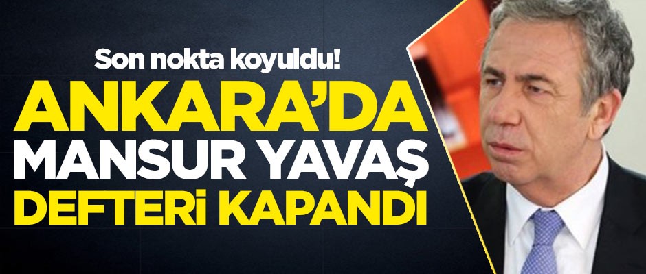 Son nokta koyuldu! Ankara'da Mansur Yavaş defteri kapandı