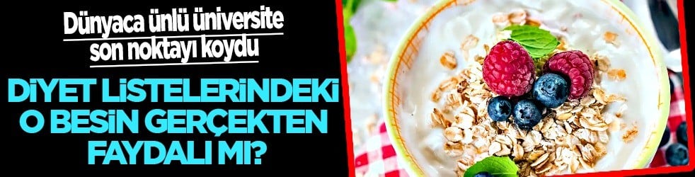 Son noktayı Oxford Üniversitesi koydu: Diyet listelerindeki o besin 'gerçekten' o mu? Gündeme geldi