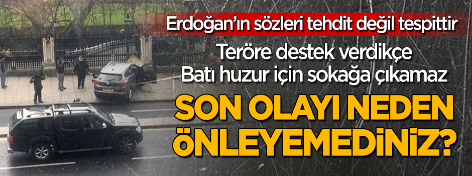 Son olayı neden önleyemediniz?