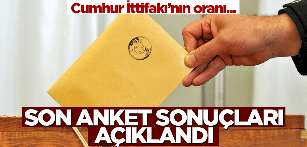 Son seçim anketi açıklandı! Cumhur İttifakı'nın oy oranı...