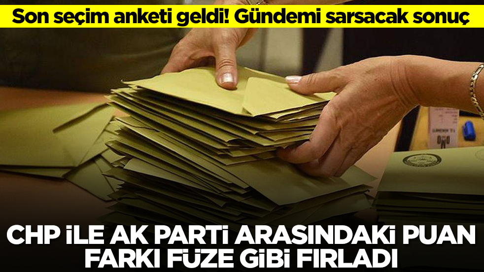 Son seçim anketi geldi! Gündemi sarsacak sonuç: CHP ile AK Parti arasındaki fark füze gibi fırladı