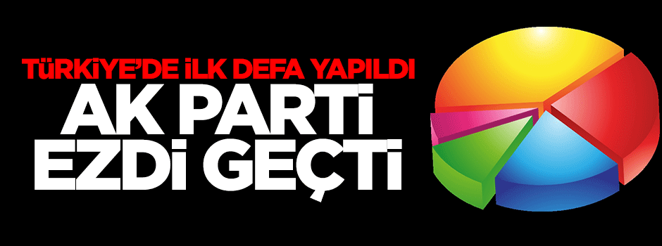 Son seçim anketinde AK Parti ezdi geçti