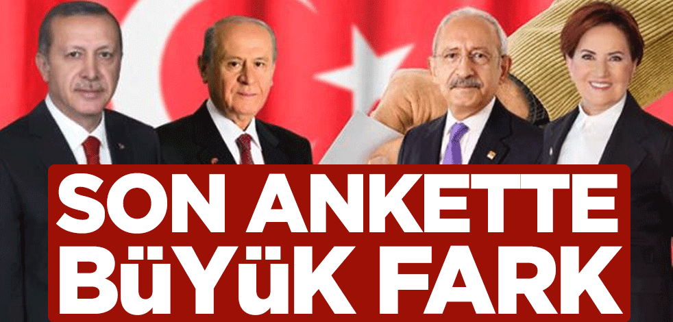 Son seçim anketinde büyük fark