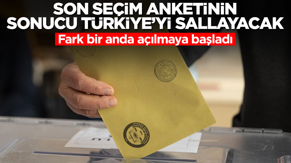 Son seçim anketinin sonucu Türkiye'ye sallayacak! Fark bir anda açılmaya başladı