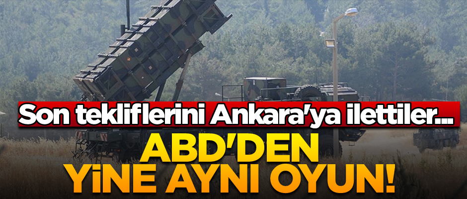 Son tekliflerini Ankara'ya ilettiler... ABD'den yine aynı oyun!