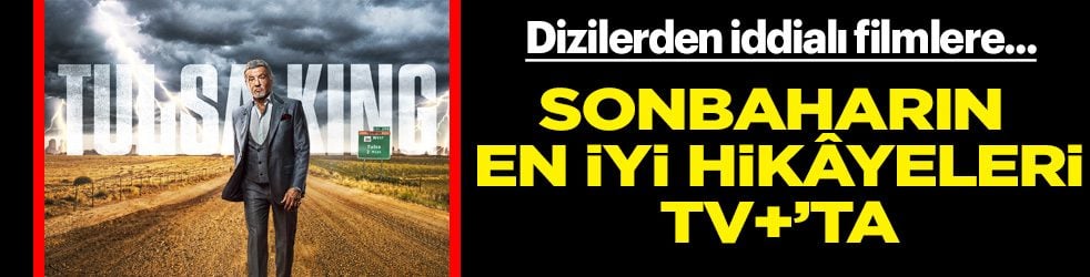 Sonbaharın en iyi hikâyeleri ve spor karşılaşmaları ekim ayında TV+’ta