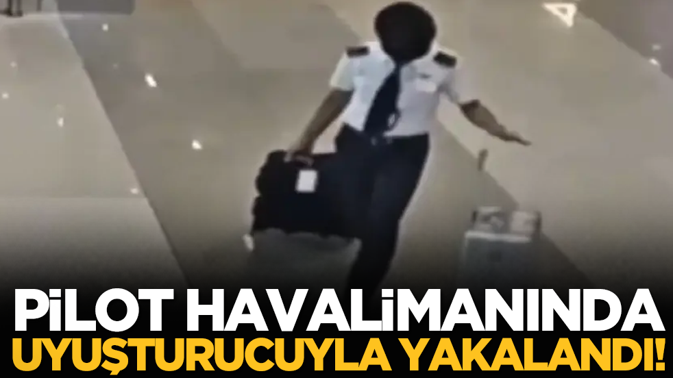 Sonra 'uçağımız neden kayboluyor' diyorlar... O havayolu pilotu havalimanında uyuşturucuyla yakalandı!