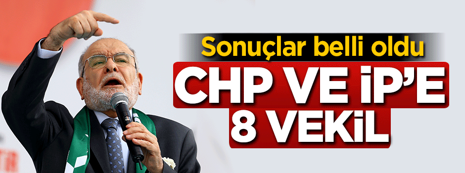 Sonuçlar belli oldu! CHP ve İYİ Parti'ye 8 vekil