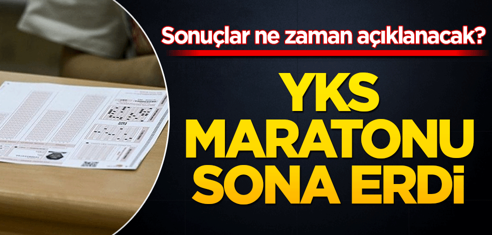 Sonuçlar ne zaman açıklanacak? YKS maratonu sona erdi