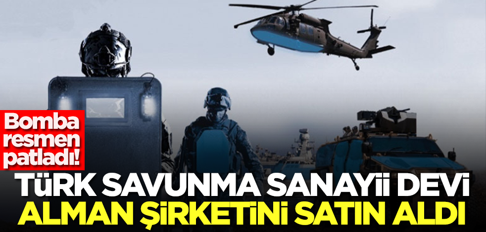 Sonunda bu da oldu! Türk savunma sanayii devi Alman şirketini satın aldı