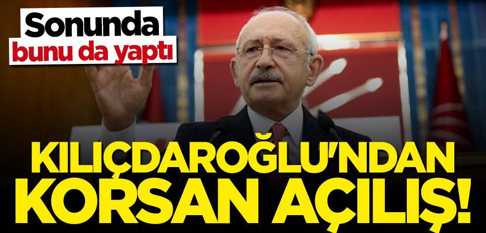 Sonunda bunu da yaptı! Kılıçdaroğlu'ndan korsan açılış