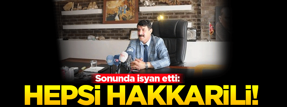 Sonunda isyan etti: Çalışanlarımın hepsi Hakkarili