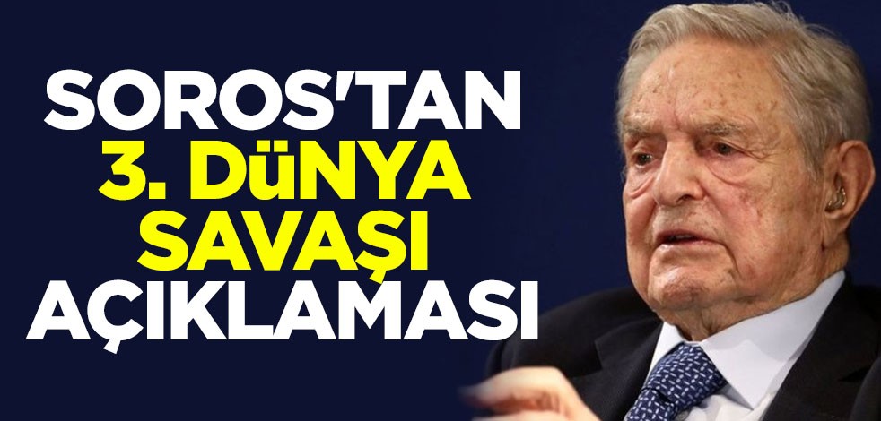 Soros'tan 3. Dünya Savaşı açıklaması