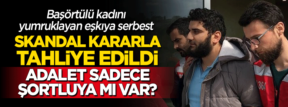 Şortluya öyle, başörtülüye böyle