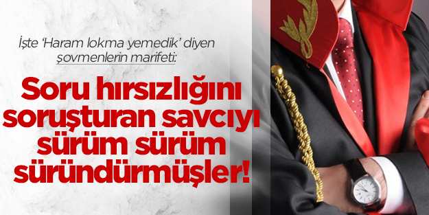 Soru hırsızlığının üzerine giden savcının başına gelmeyen kalmamış