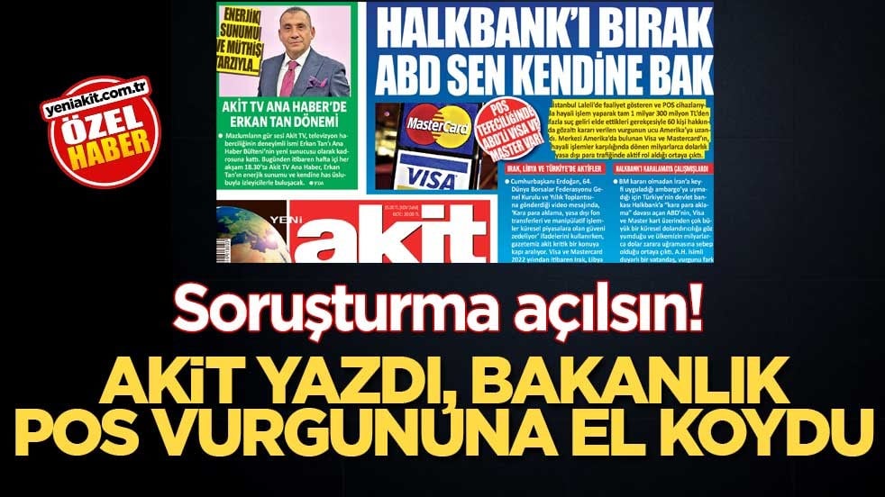 Soruşturma açılsın! Akit yazdı, bakanlık pos vurgununa el koydu