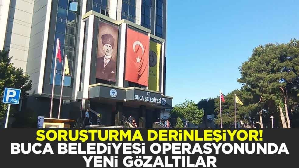 Soruşturma derinleşiyor! Buca Belediyesi operasyonunda yeni gözaltılar