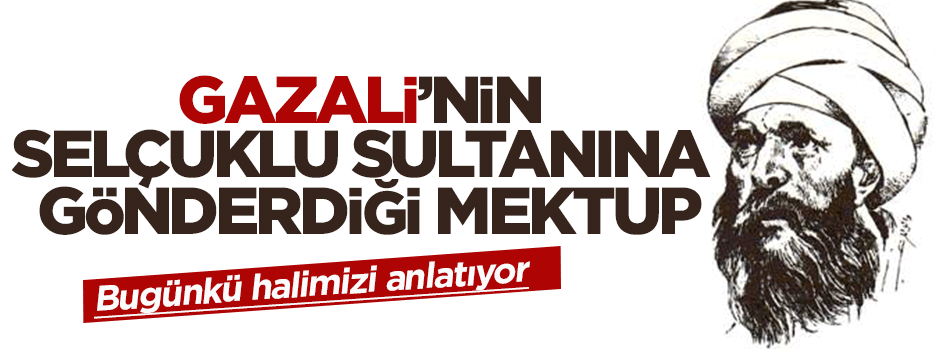 Gazali'nin Selçuklu Sultanı'na gönderdiği mektup