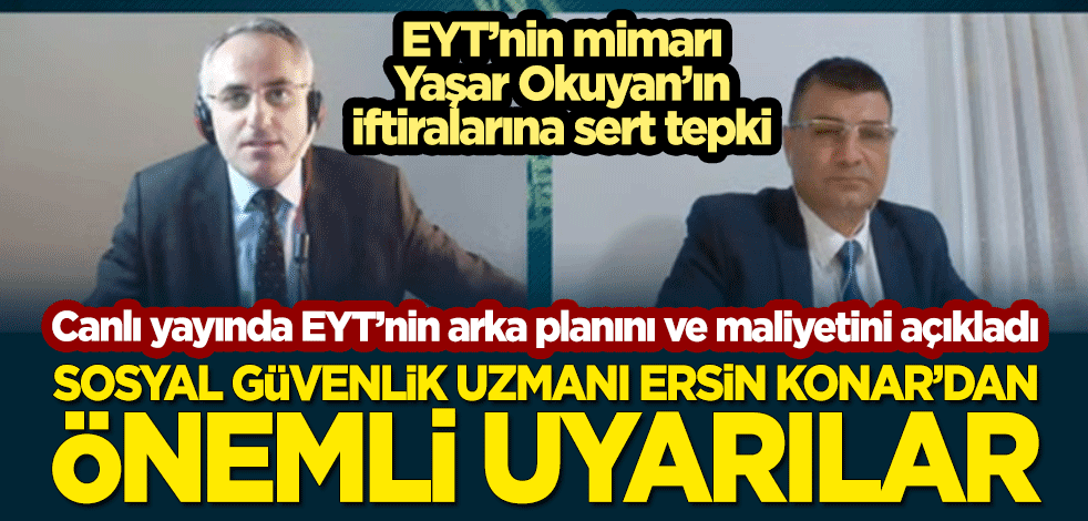 Sosyal Güvenlik Uzmanı Ersin Konar'dan canlı yayında önemli açıklamalar