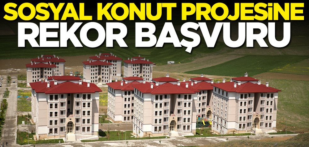 Sosyal konut projesine rekor başvuru... Sayı 2 milyonu aştı