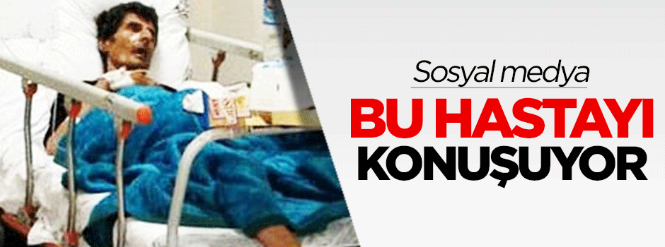 Sosyal medya bu hastayı konuşuyor