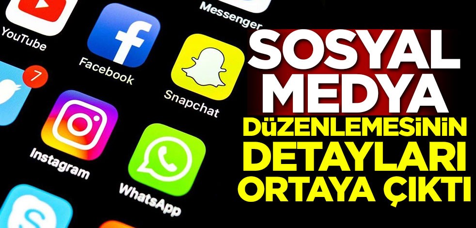 Sosyal medya düzenlemesinin detayları ortaya çıktı