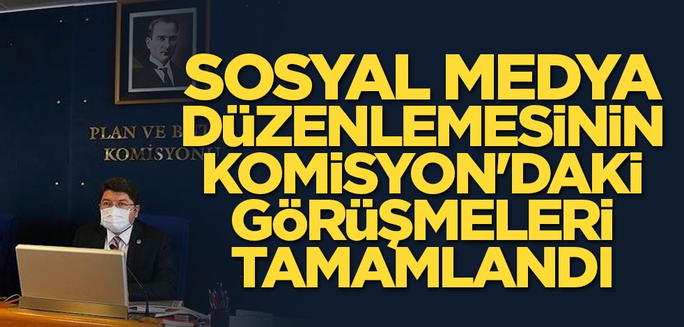 Sosyal medya düzenlemesinin Komisyon'daki görüşmeleri bitti