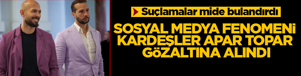 Sosyal medya fenomeni kardeşler apar topar gözaltına alındı! Suçlamalar mide bulandırdı