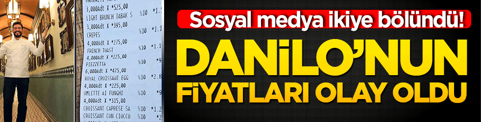 Sosyal medya ikiye bölündü! Danilo’nun fiyatları olay oldu