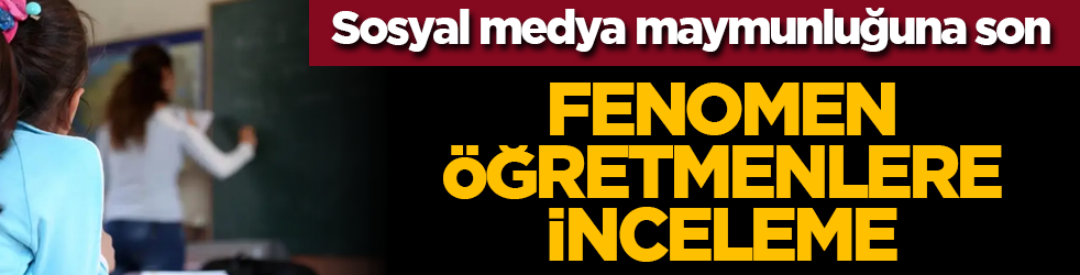 Sosyal medya maymunluğuna son: Fenomen öğretmenlere inceleme