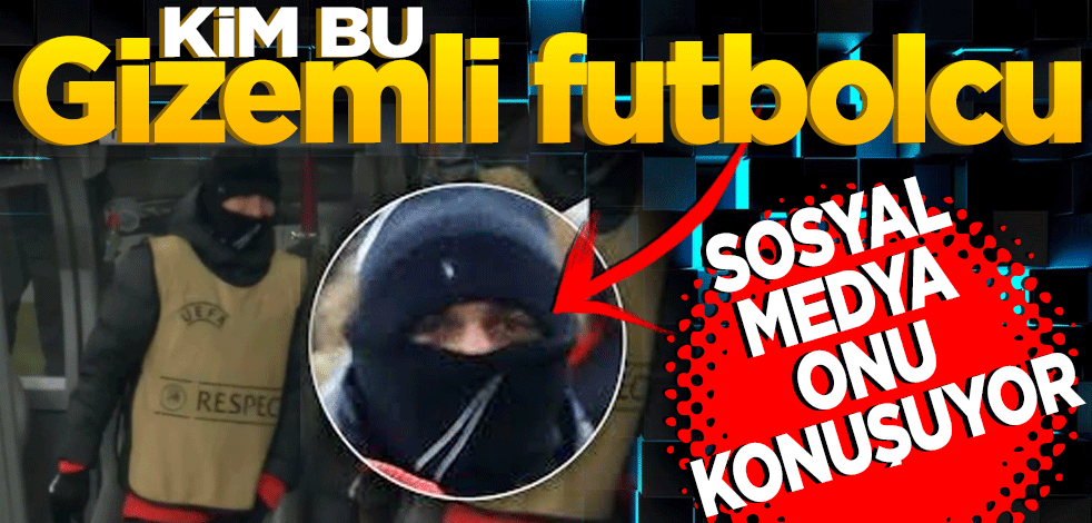 Sosyal medya onu konuşuyor: Kim bu gizemli futbolcu