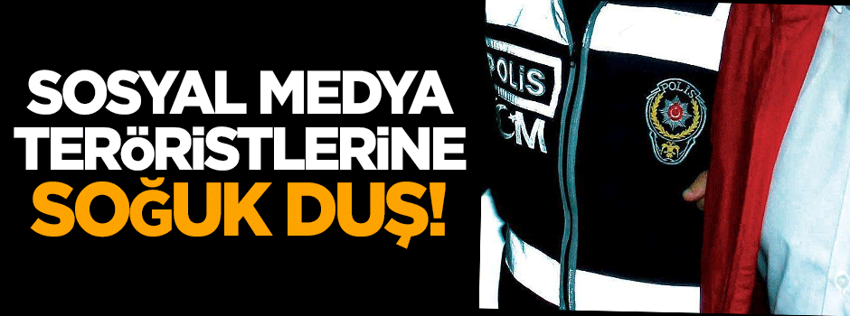 Sosyal medya teröristlerine soğuk duş!