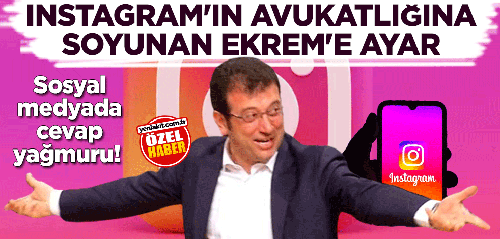 Sosyal medyada cevap yağmuru! Instagram'ın avukatlığına soyunan Ekrem'e ayar